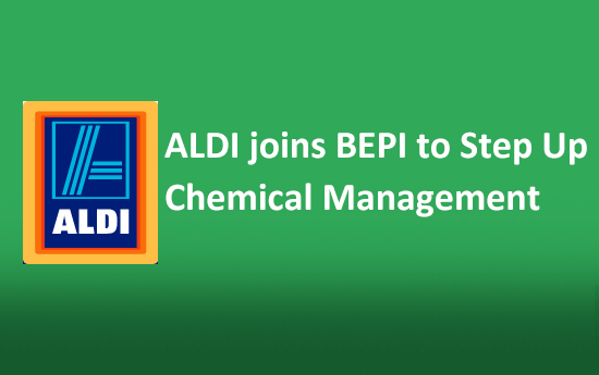 ALDI joins BEPI to Step Up Chemical Management